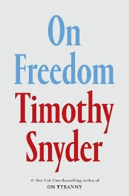 Cover for Timothy Snyder · On Freedom (EXP) (Bok) (2024)