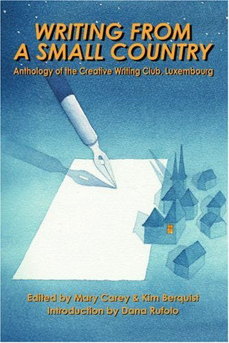 Cover for Kim Berquist · Writing from a Small Country: Anthology of the Creative Writing Club, Luxembourg (Paperback Book) (2004)