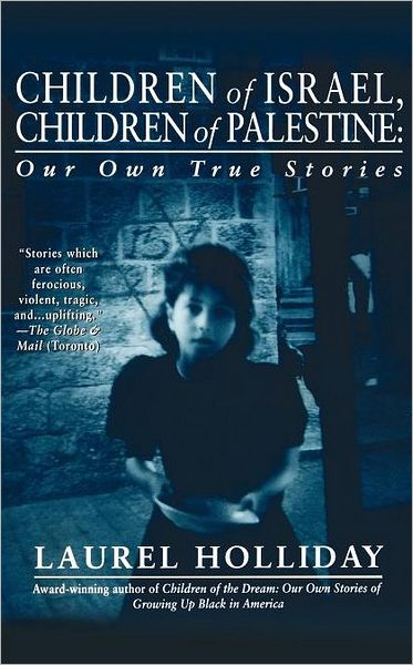 Children of Israel, Children of Palestine: Our Own True Stories (The Children of Conflict Series) - Laurel Holliday - Livros - Gallery Books - 9780671008048 - 1 de março de 1999