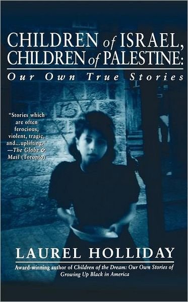 Children of Israel, Children of Palestine: Our Own True Stories (The Children of Conflict Series) - Laurel Holliday - Bøger - Gallery Books - 9780671008048 - 1. marts 1999