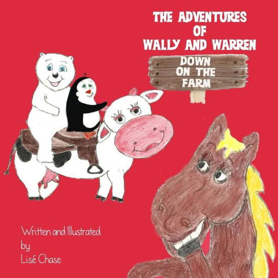 Cover for Lise Chase · The Adventures of Wally and Warren: Down on the Farm (Paperback Book) [First edition] (2014)