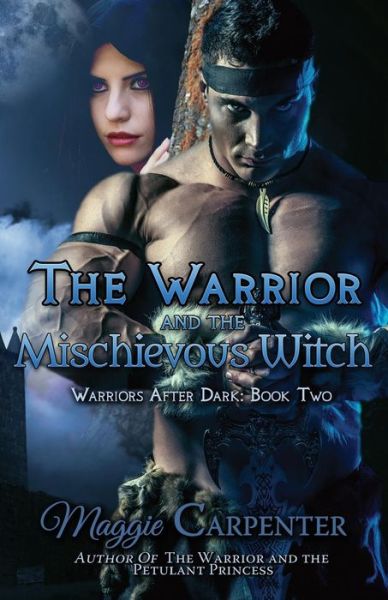 Cover for Maggie Carpenter · The Warrior and the Mischievous Witch (Paperback Book) (2015)