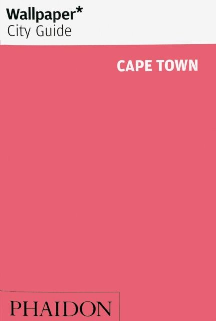 Wallpaper* City Guide Cape Town - Wallpaper - Wallpaper* - Bücher - Phaidon Press Ltd - 9780714879048 - 8. November 2019