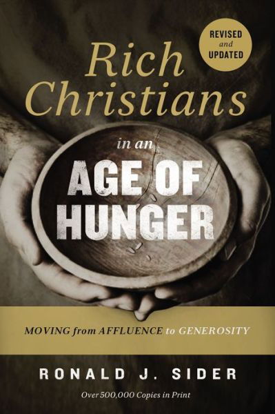 Cover for Ronald J. Sider · Rich Christians in an Age of Hunger: Moving from Affluence to Generosity (Taschenbuch) (2015)