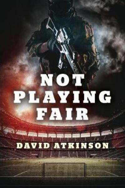 Cover for David Atkinson · Not Playing Fair (Hardcover Book) (2019)