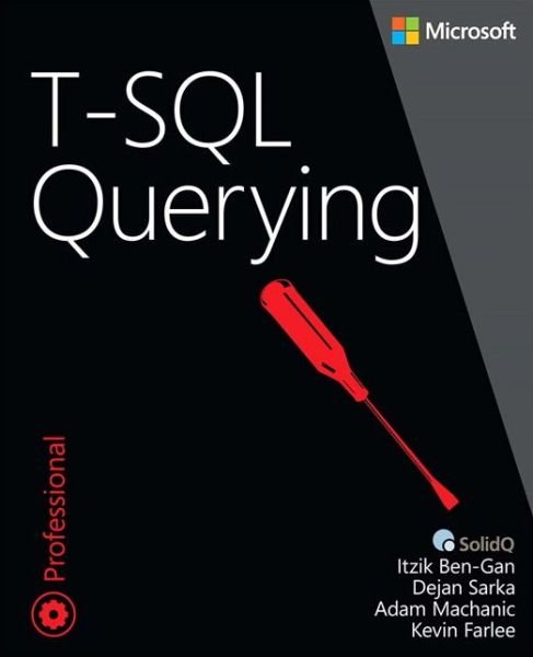 Cover for Itzik Ben-Gan · T-SQL Querying - Developer Reference (Paperback Book) (2015)
