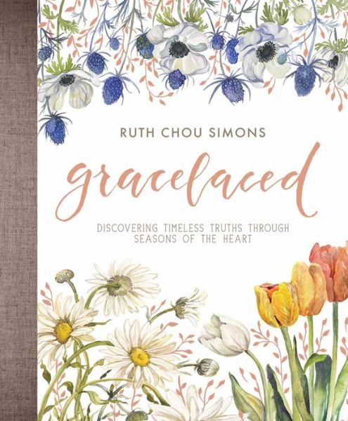 GraceLaced: Discovering Timeless Truths Through Seasons of the Heart - Ruth Chou Simons - Książki - Harvest House Publishers,U.S. - 9780736969048 - 1 września 2017