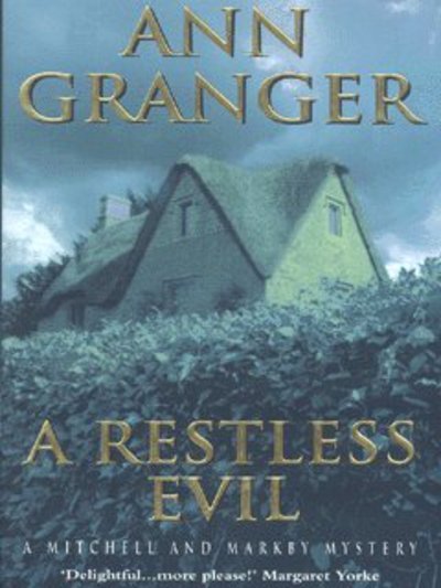 Cover for Ann Granger · A Restless Evil (Mitchell &amp; Markby 14): An English village murder mystery of intrigue and suspicion - Mitchell &amp; Markby (Paperback Bog) (2002)