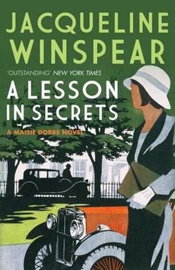 A Lesson in Secrets: Sleuth Maisie faces subterfuge and the legacy of the Great War - Maisie Dobbs - Jacqueline Winspear - Books - Allison & Busby - 9780749040048 - August 27, 2012