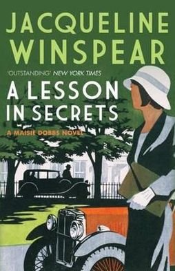 Cover for Jacqueline Winspear · A Lesson in Secrets: Sleuth Maisie faces subterfuge and the legacy of the Great War - Maisie Dobbs (Paperback Bog) (2012)
