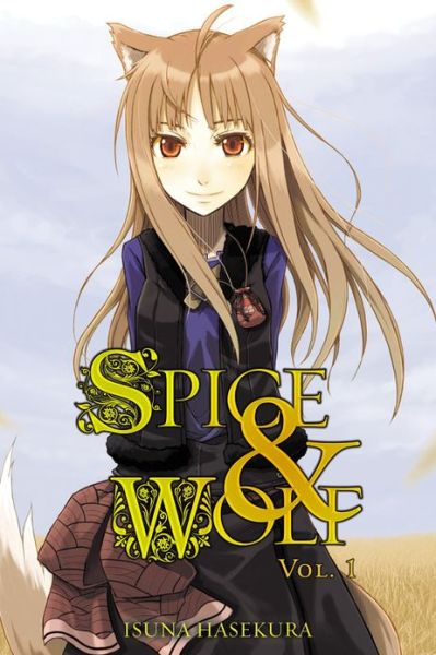 Cover for Isuna Hasekura · Spice and Wolf, Vol. 1 (light novel) - SPICE AND WOLF LIGHT NOVEL SC (Pocketbok) (2009)