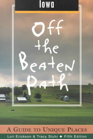 Cover for Lori Erickson · Iowa Off the Beaten Path: A Guide to Unique Places - Off the Beaten Path Iowa (Paperback Book) [5th edition] (2000)