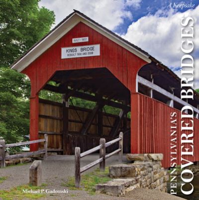 Cover for Michael P. Gadomski · Pennsylvania's Covered Bridges: A Keepsake - A Keepsake (Hardcover Book) (2023)