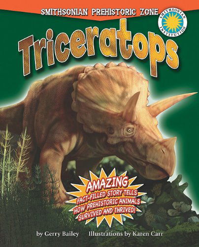 Cover for Gerry Bailey · Triceratops (Smithsonian Prehistoric Zone) (Hardcover Book) [Reprint edition] (2011)