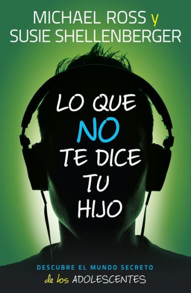 Lo Que No Te Dice Tu Hijo= What Your Son Isn't Telling You - Michael Ross - Książki - Unilit - 9780789921048 - 2015