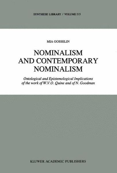 M. Gosselin · Nominalism and Contemporary Nominalism: Ontological and Epistemological Implications of the work of W.V.O. Quine and of N. Goodman - Synthese Library (Inbunden Bok) [1990 edition] (1990)