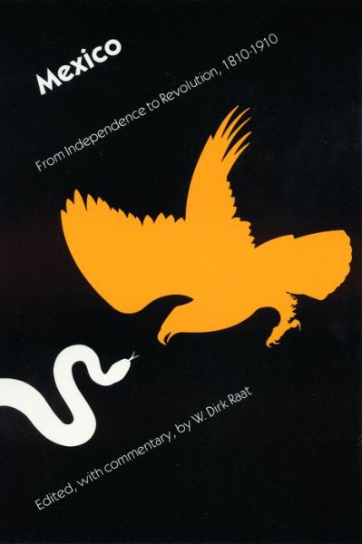 Cover for W Dirk Raat · Mexico: From Independence to Revolution, 1810-1910 (Paperback Book) (1982)