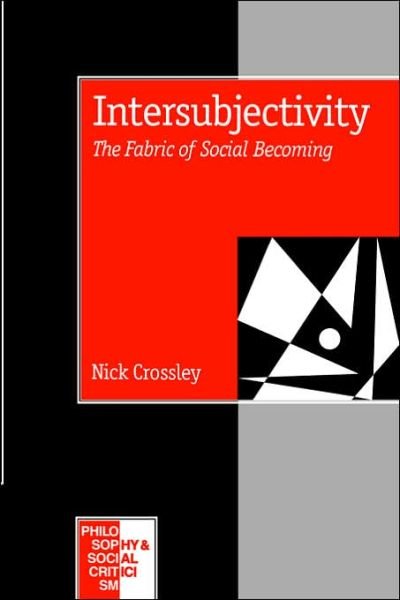 Cover for Nick Crossley · Intersubjectivity: The Fabric of Social Becoming - Philosophy and Social Criticism series (Taschenbuch) (1996)
