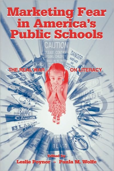 Leslie Poynor · Marketing Fear in America's Public Schools: The Real War on Literacy (Pocketbok) (2004)