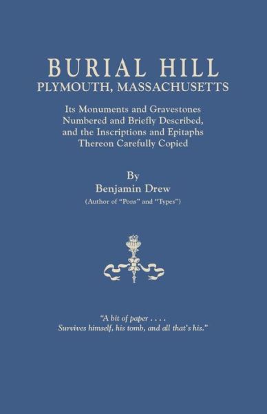 Cover for Benjamin Drew · Burial Hill, Plymouth, Massachusetts. Its Monuments and Gravestones Numbered and Briefly Described, and the Inscriptions and Epitaphs Thereon Carefull (Taschenbuch) (2015)