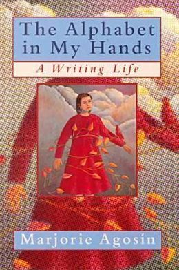 Cover for Marjorie Agosin · The Alphabet in My Hands: A Writing Life (Hardcover Book) (1999)