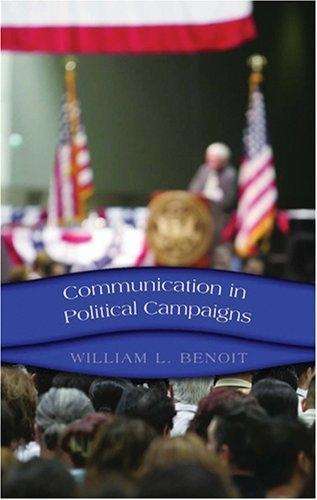 Communication in Political Campaigns - Frontiers in Political Communication - William L. Benoit - Books - Peter Lang Publishing Inc - 9780820486048 - December 7, 2006