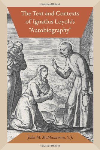 Cover for McManamon, John M., S.J. · The Text and Contexts of Ignatius Loyola's &quot;Autobiography&quot; (Hardcover Book) (2013)