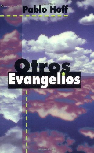 Cover for Pablo Hoff · Otros Evangelios (Taschenbuch) [Spanish edition] (1993)