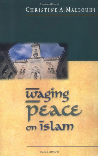 Cover for Christine Mallouhi · Waging Peace on Islam (Paperback Book) (2002)