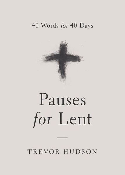 Cover for Trevor Hudson · Pauses for Lent: 40 Words for 40 Days (Paperback Book) (2015)