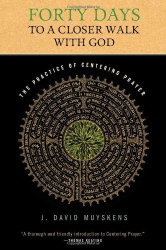 Cover for J. David Muyskens · Forty Days to a Closer Walk with God: the Practice of Centering Prayer (Paperback Book) (2006)