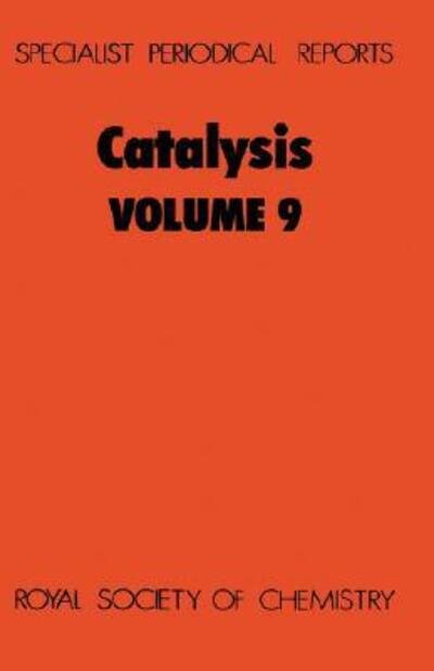 Catalysis: Volume 9 - Specialist Periodical Reports - Royal Society of Chemistry - Libros - Royal Society of Chemistry - 9780851866048 - 1992