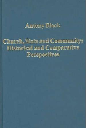 Cover for Antony Black · Church, State and Community: Historical and Comparative Perspectives - Variorum Collected Studies (Hardcover Book) [New edition] (2003)