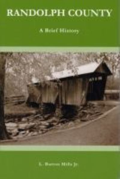 Cover for L. Barron Mills Jr. · Randolph County: A Brief History (Paperback Book) (2008)