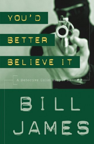 Cover for Bill James · You'd Better Believe It (Vol. Book 1)  (Harpur &amp; Iles Mysteries) (Taschenbuch) [Reprint edition] (2008)