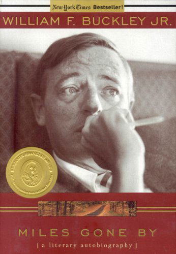 Cover for Buckley, William F., Jr. · Miles Gone By: A Literary Autobiography (Paperback Book) (2005)