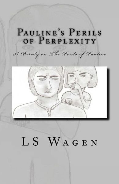 Cover for Ls Wagen · Pauline's Perils of Perplexity (Paperback Bog) (2015)