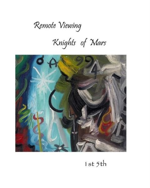 'remote Viewing': Knights of Mars - 1st 5th - Books - Patricia Griesbach - 9780981147048 - February 1, 2009