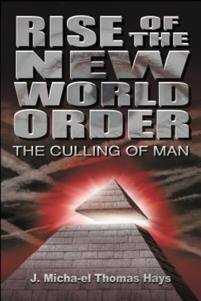 Cover for J Micha-El Thomas Hays · Rise of the New World Order: The Culling of Man - Rise of the New World Order (Paperback Book) [2nd Revised and Updated edition] (2013)