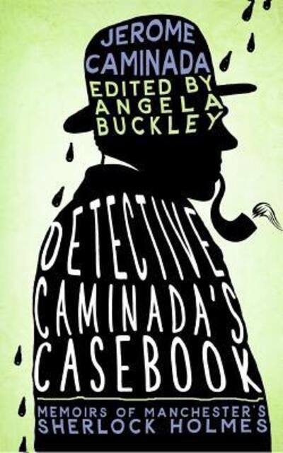 Cover for Jerome Caminada · Detective Caminada's Casebook: Memoirs of Manchester's Sherlock Holmes (Paperback Book) (2017)