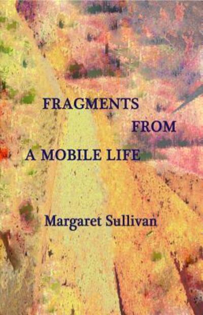 Cover for Margaret Sullivan · Fragments From a Mobile Life (Paperback Book) (2019)