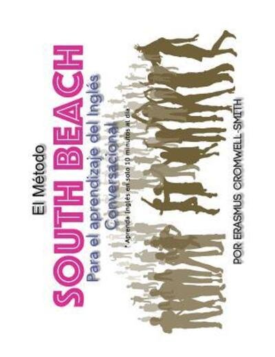 Cover for Erasmus Cromwell-Smith · El Método South Beach para el aprendizaje de inglés conversacional (Paperback Book) (2018)