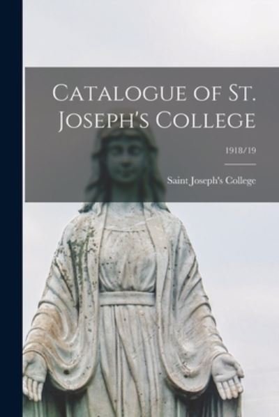 Cover for I Saint Joseph's College (Rensselaer · Catalogue of St. Joseph's College; 1918/19 (Paperback Book) (2021)
