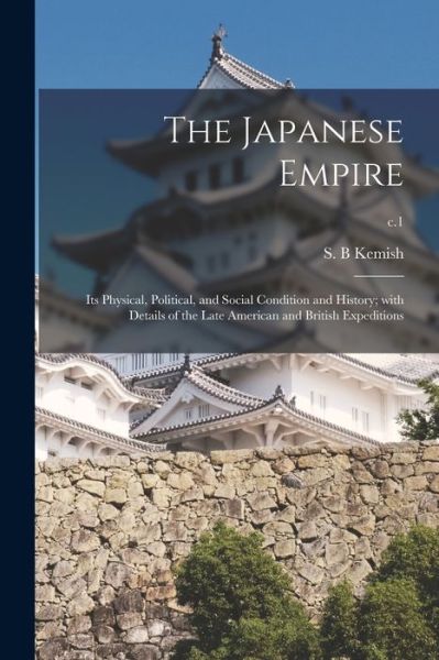 Cover for S B Kemish · The Japanese Empire (Paperback Book) (2021)