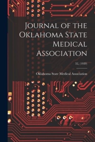 Cover for Oklahoma State Medical Association · Journal of the Oklahoma State Medical Association; 32, (1939) (Paperback Book) (2021)