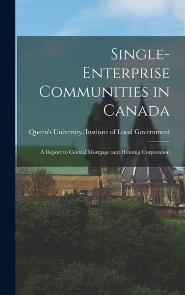 Cover for Ont ) Queen's University (Kingston · Single-enterprise Communities in Canada (Hardcover Book) (2021)