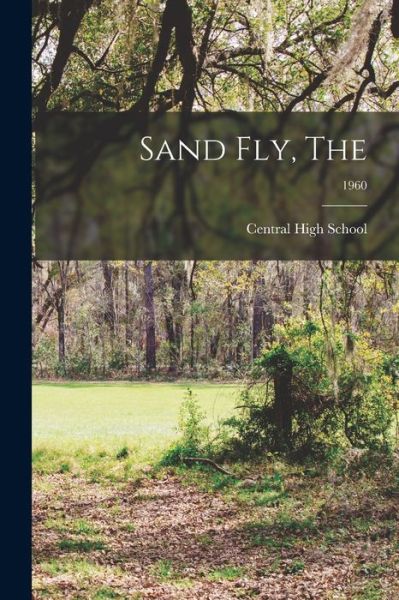 Cover for Central High School · Sand Fly, The; 1960 (Paperback Book) (2021)