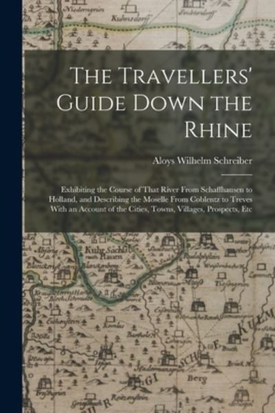 Cover for Aloys Wilhelm Schreiber · Travellers' Guide down the Rhine (Book) (2022)