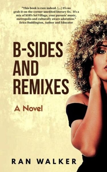 B-Sides and Remixes - B-Sides - Ran Walker - Books - 45 Alternate Press, LLC - 9781020001048 - July 24, 2019