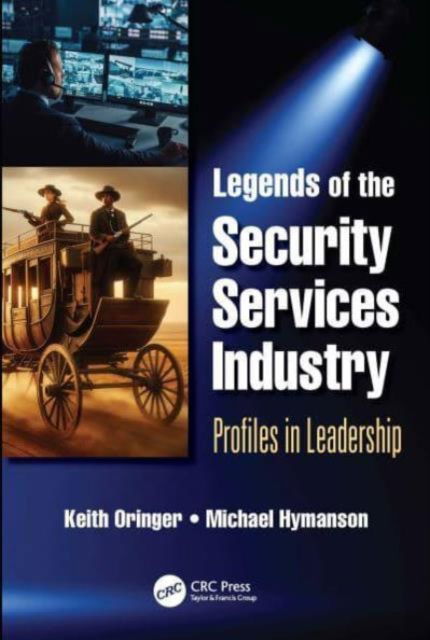 Oringer, Keith (President of Security ProAdvisors, USA) · Legends of the Security Services Industry: Profiles in Leadership (Hardcover Book) (2024)